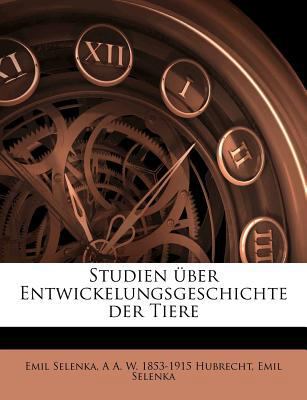 Studien Uber Entwickelungsgeschichte Der Tiere [German] 1245085638 Book Cover