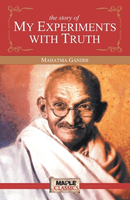 The Story of My Experiments with Truth 9380816804 Book Cover