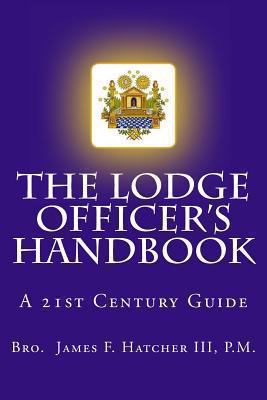 The Lodge Officer's Handbook: For the 21st Cent... 1493777637 Book Cover