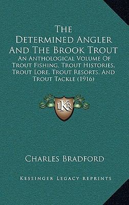 The Determined Angler And The Brook Trout: An A... 1165670283 Book Cover