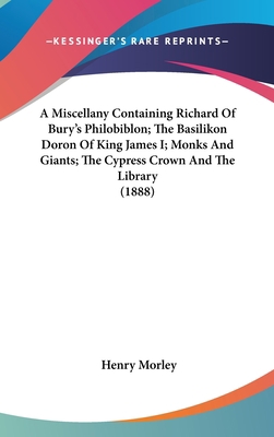 A Miscellany Containing Richard Of Bury's Philo... 0548956650 Book Cover