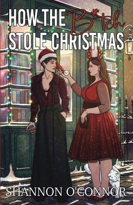How The B*tch Stole Christmas 1963007093 Book Cover