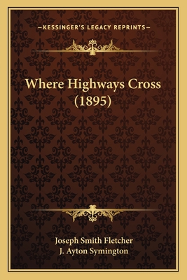 Where Highways Cross (1895) 1165779676 Book Cover