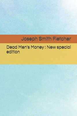Dead Men's Money: New special edition B08C97X3VP Book Cover