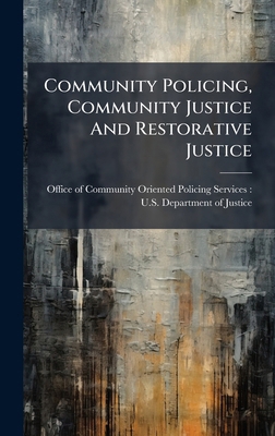 Community Policing, Community Justice And Resto... 1025133706 Book Cover