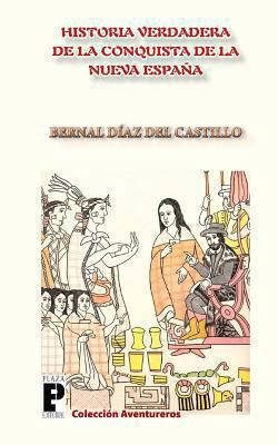 La Verdadera Historia de la Conquista de la Nue... [Spanish] 1466328312 Book Cover