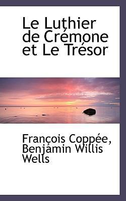 Le Luthier de Cr Mone Et Le Tr Sor [French] 1117612104 Book Cover