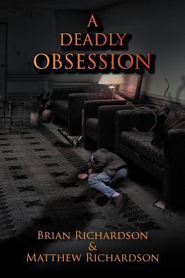 A Deadly Obsession 1468524534 Book Cover