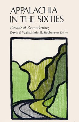 Appalachia in the Sixties: Decade of Reawakening 0813101352 Book Cover