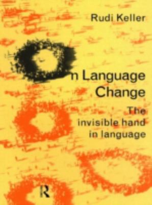 On Language Change: The Invisible Hand in Language 0415076714 Book Cover
