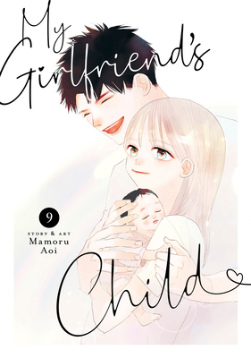 My Girlfriend's Child Vol. 9 B0F28LYQ3H Book Cover