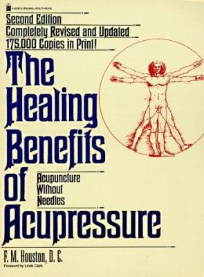 The Healing Benefits of Acupressure: Acupunctur... 0879835362 Book Cover