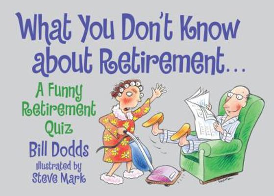 What You Don't Know about Retirement: A Funny R... 0671318179 Book Cover