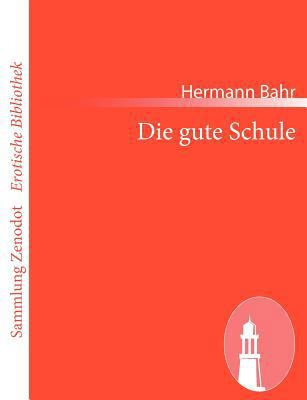Die gute Schule [German] 3843068844 Book Cover