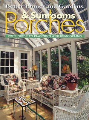 Porches & Sunrooms: Your Guide to Planning and ... 0696211017 Book Cover