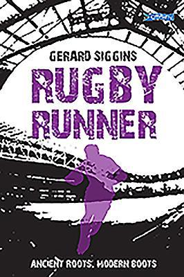 Rugby Runner: Ancient Roots, Modern Boots 1847179134 Book Cover