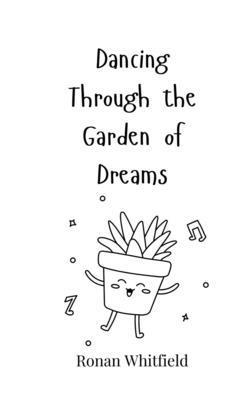 Dancing Through the Garden of Dreams 3690818206 Book Cover