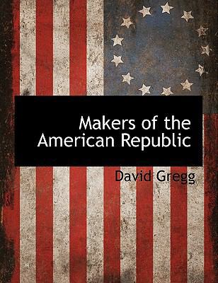 Makers of the American Republic [Large Print] 1116995468 Book Cover