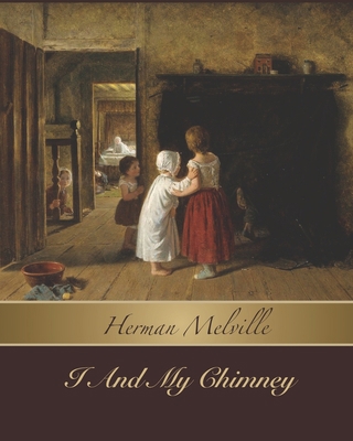 I And My Chimney (Annotated) B088B832YM Book Cover