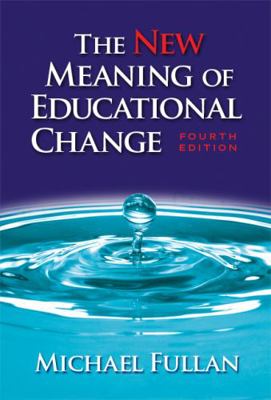 The New Meaning of Educational Change 0807747653 Book Cover