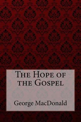 The Hope of the Gospel George MacDonald 1985204738 Book Cover