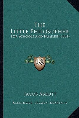 The Little Philosopher: For Schools And Familie... 1167197186 Book Cover