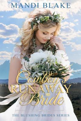 The Cowboy's Runaway Bride : A Contemporary Christian Romance