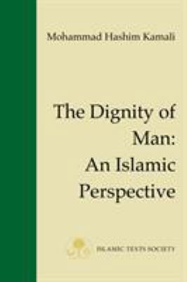 The Dignity of Man: An Islamic Perspective 1903682002 Book Cover