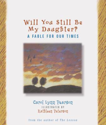 Will You Still Be My Daughter?: A Fable for Our... 0879059591 Book Cover