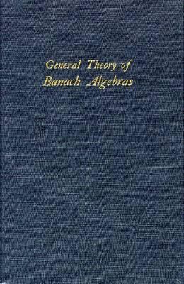 General Theory of Banach Algebras 0882750917 Book Cover