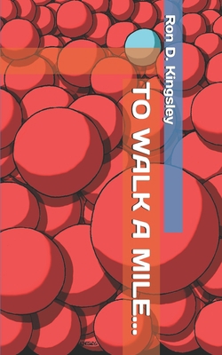 To Walk a Mile... 1693904403 Book Cover