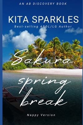 Sakura: Spring Break (Nappy Version): An ABDL/N...            Book Cover