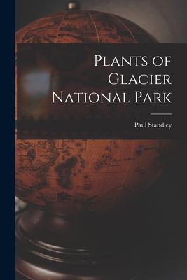 Plants of Glacier National Park 1015105556 Book Cover