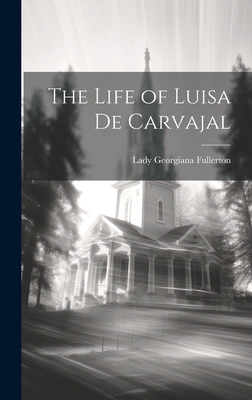 The Life of Luisa De Carvajal [Spanish] 1020097892 Book Cover