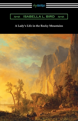 A Lady's Life in the Rocky Mountains 1420965034 Book Cover