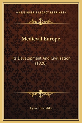 Medieval Europe: Its Development And Civilizati... 1169374409 Book Cover