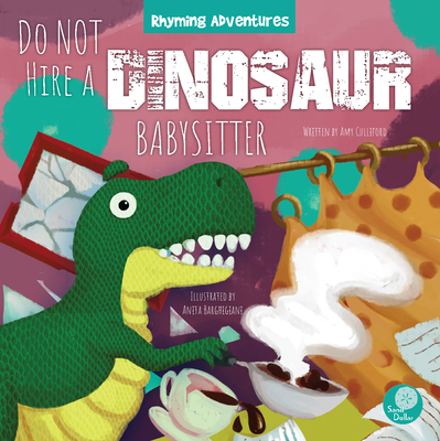 Do Not Hire a Dinosaur Babysitter 1638970394 Book Cover