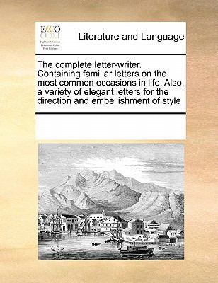 The complete letter-writer. Containing familiar... 1171232969 Book Cover