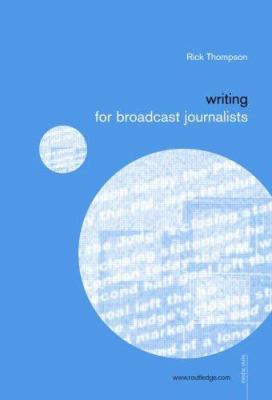 Writing for Broadcast Journalists 0415317975 Book Cover