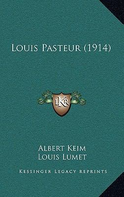 Louis Pasteur (1914) 1164308092 Book Cover