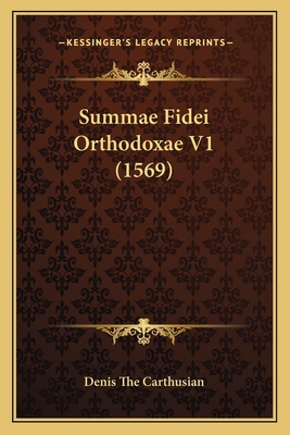 Summae Fidei Orthodoxae V1 (1569) 1167022440 Book Cover