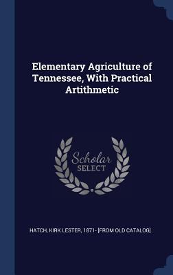Elementary Agriculture of Tennessee, With Pract... 1340258137 Book Cover