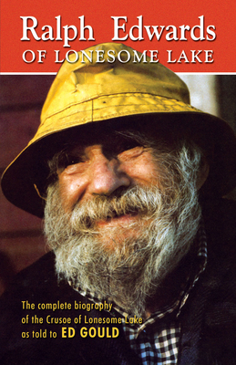 Ralph Edwards of Lonesome Lake: The Complete Bi... 0888391005 Book Cover