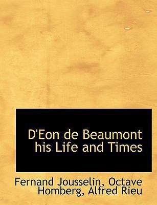 D'Eon de Beaumont His Life and Times 1140207709 Book Cover