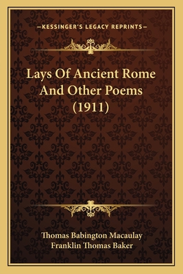 Lays Of Ancient Rome And Other Poems (1911) 1166598012 Book Cover