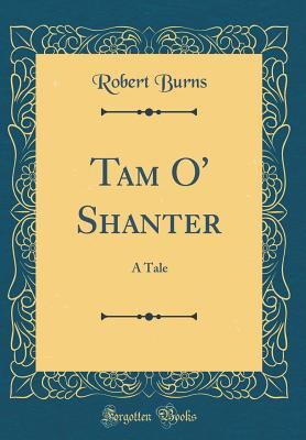 Tam O' Shanter: A Tale (Classic Reprint) 0260893129 Book Cover