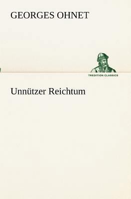 Unnützer Reichtum [German] 3842410123 Book Cover