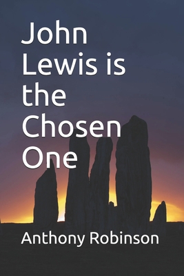 John Lewis is the Chosen One 1689278382 Book Cover