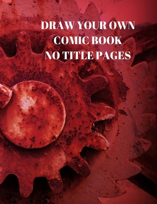 Draw Your Own Comic Book No Title Pages: 90 Pag... 1088509657 Book Cover