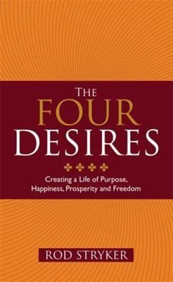 Four Desires: Creating a Life of Purpose, Happi... 1848508263 Book Cover